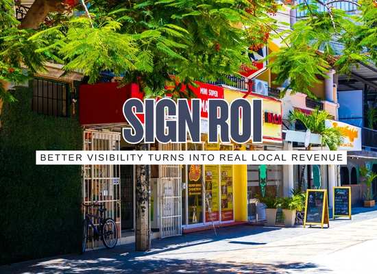 The Hidden ROI of a Better Business Sign: Calls, Walk-Ins, Trust, and Local Recognition